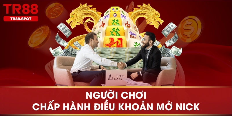 Người chơi chấp hành điều khoản mở nick