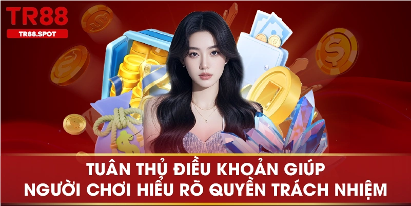 Tuân thủ điều khoản giúp người chơi hiểu rõ quyền trách nhiệm